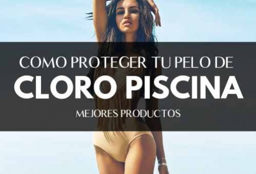 productos para proteger el pelo del cloro de la piscina