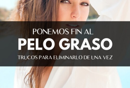 Pelo Graso: 10 trucos para eliminar el cabello graso
