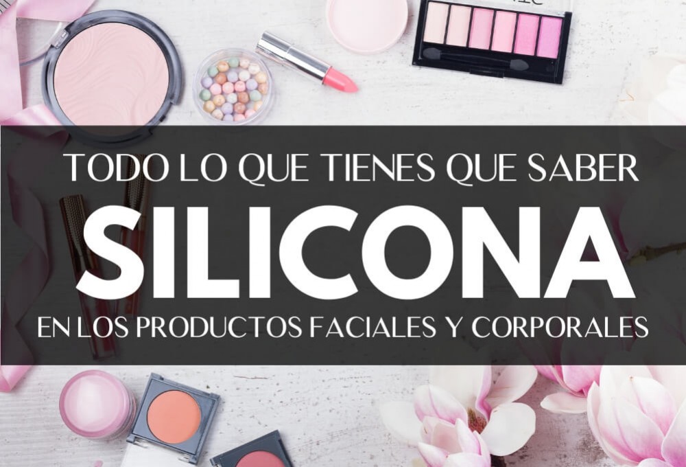 Siliconas en el cuidado de la piel: Todo lo que tienes que saber