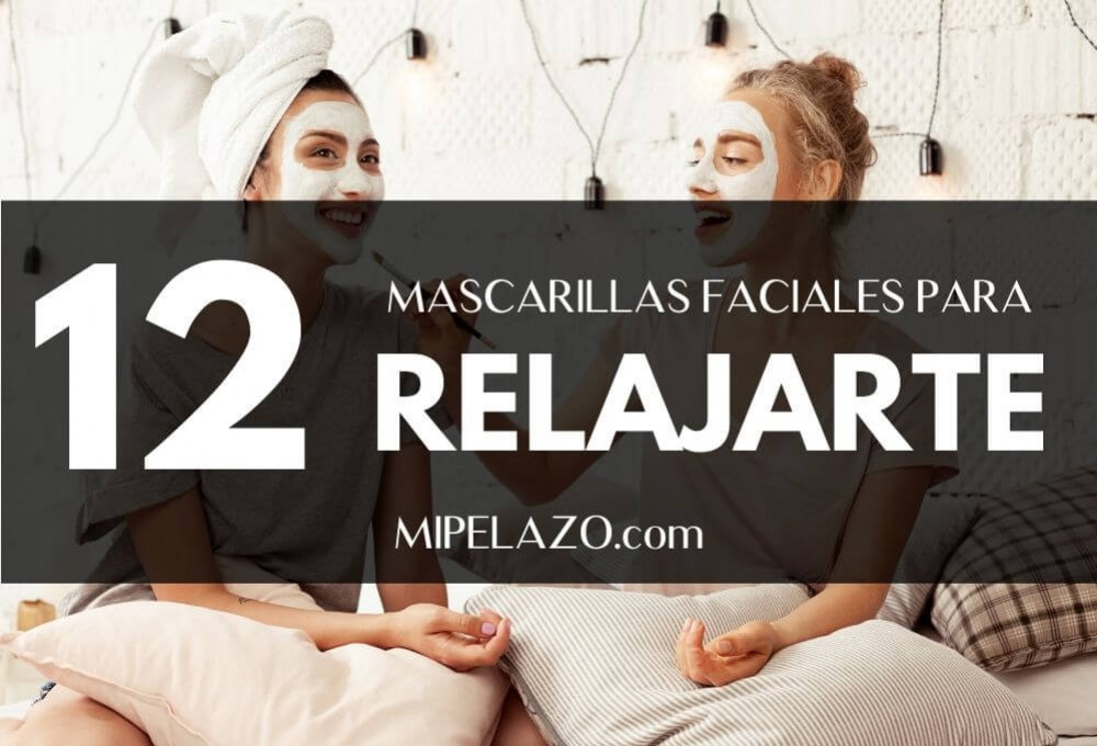 12 mascarillas para el rostro para relajarte estos días de cuarentena