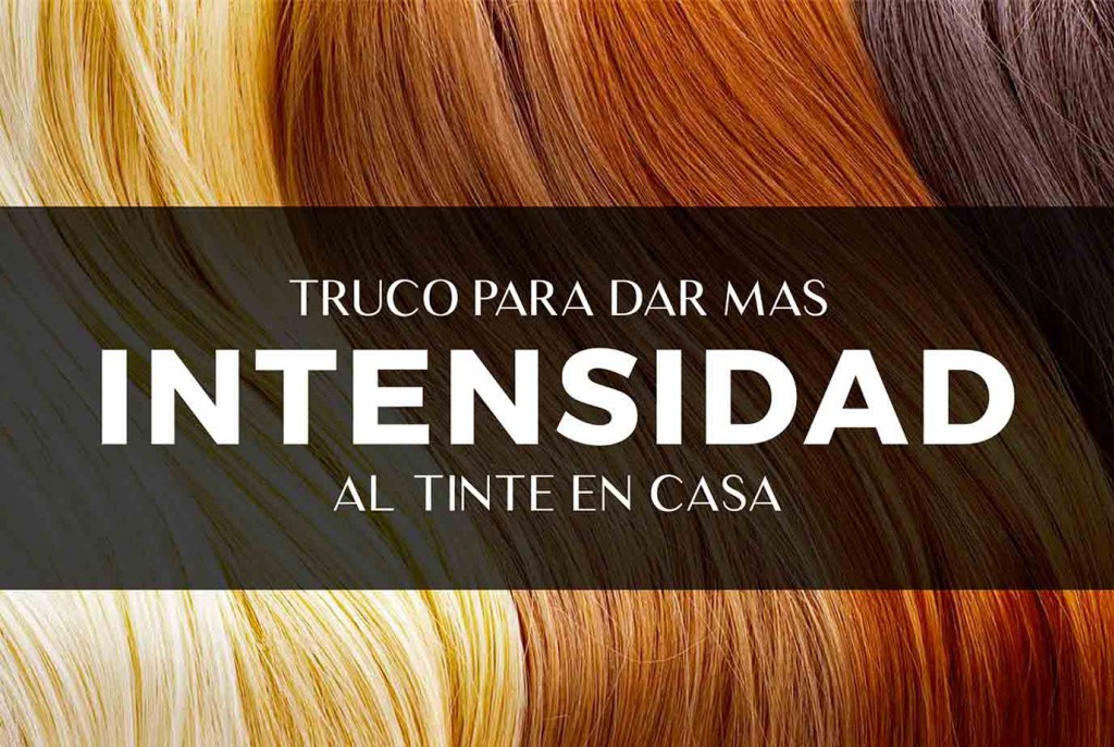 Dar más intensidad al tinte en casa