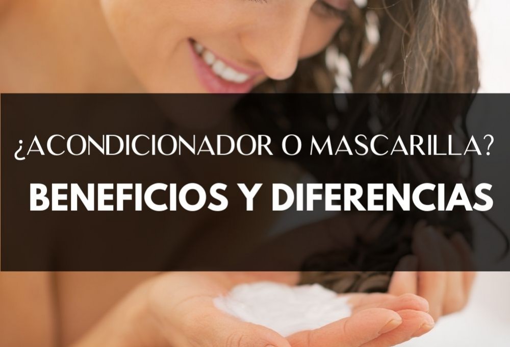 ¿ACONDICIONADOR O MASCARILLA? BENEFICIOS Y DIFERENCIAS