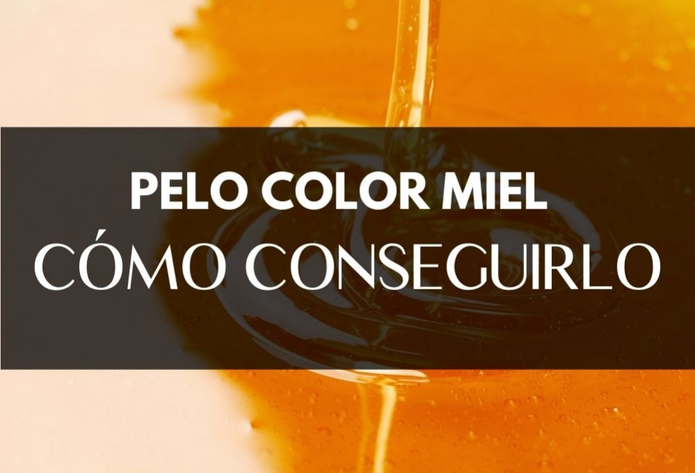 Pelo color miel: cómo conseguirlo, mantenerlo ¡y lucirlo!
