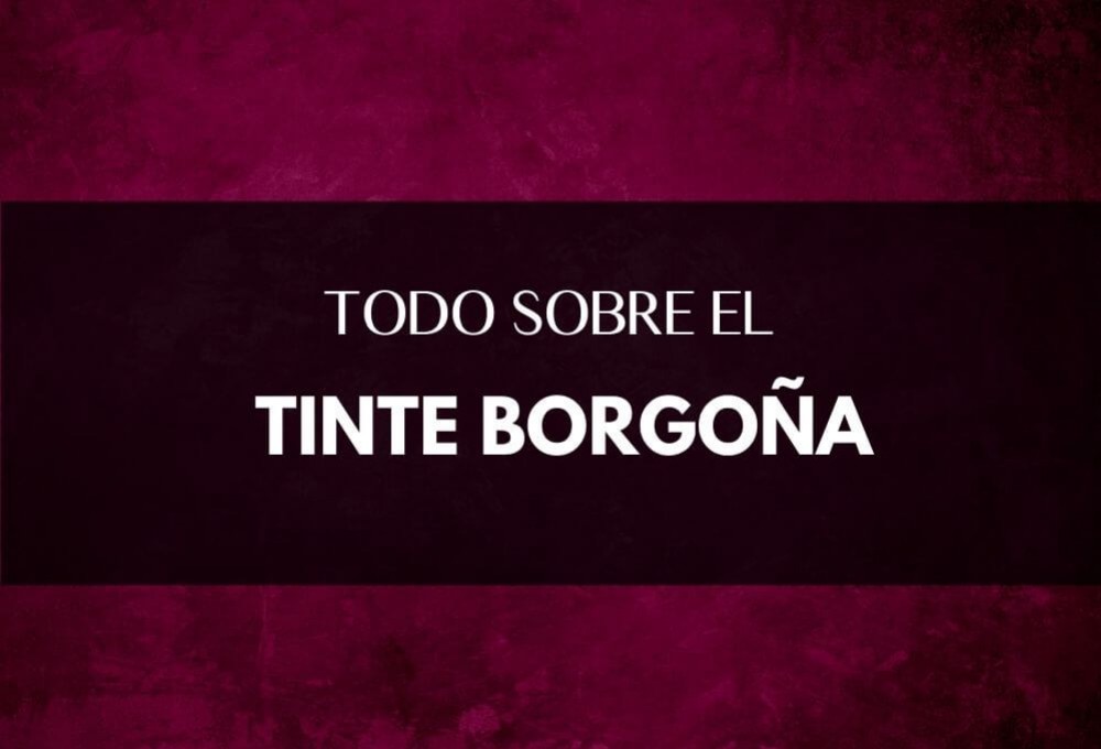 Tinte borgoña: Como conseguirlo y como aplicarlo (2025)