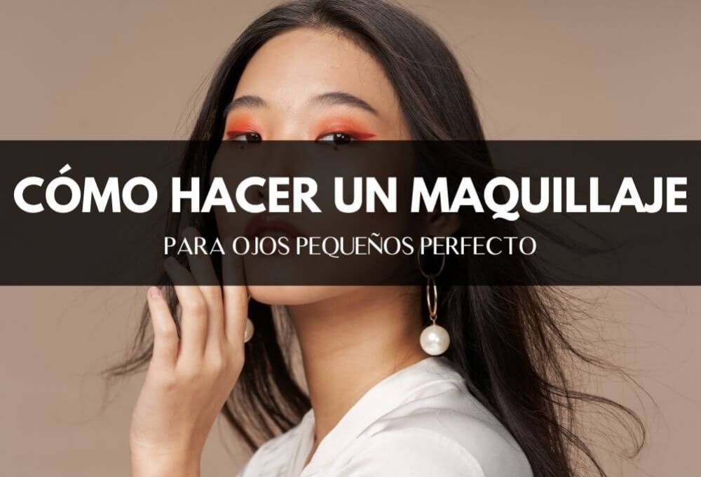 Cómo hacer un maquillaje para ojos pequeños perfecto Cómo hacer un maquillaje para ojos pequeños perfecto