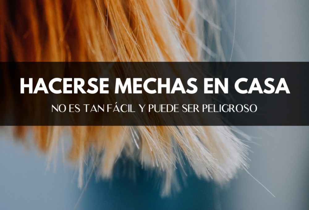Hacerse mechas en casa: no tan fácil y puede que peligroso