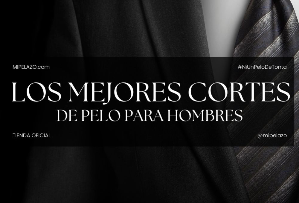 Descubre los Mejores Cortes de Pelo para Hombres: Estilos Modernos y Clásicos