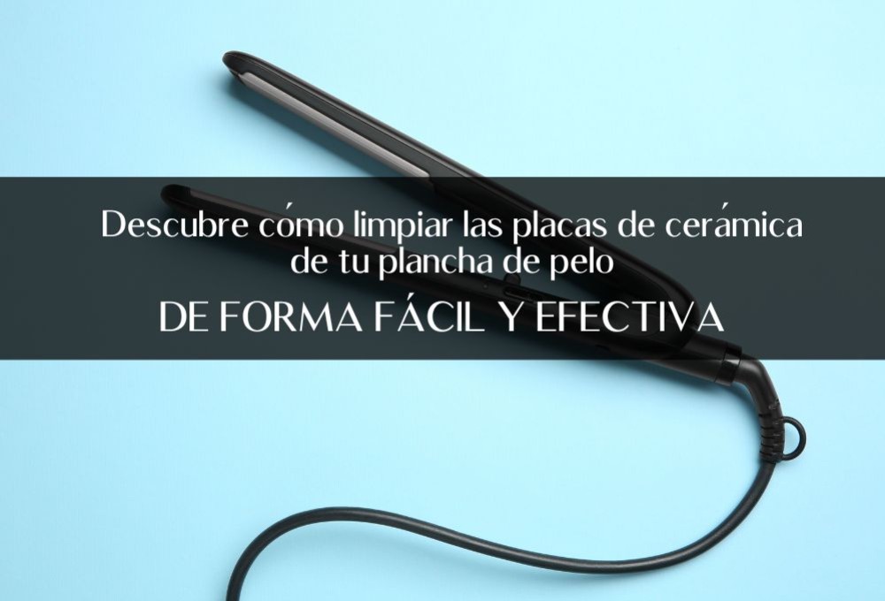 Descubre cómo limpiar las placas de cerámica de tu plancha de pelo de forma fácil y efectiva