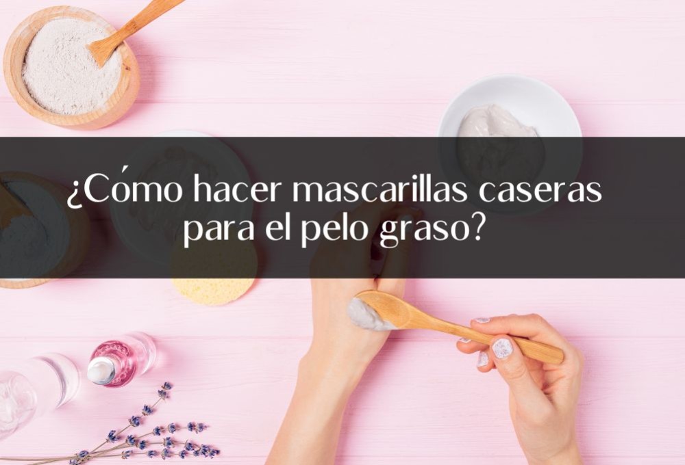 ¿Cómo hacer mascarillas caseras para el pelo graso?