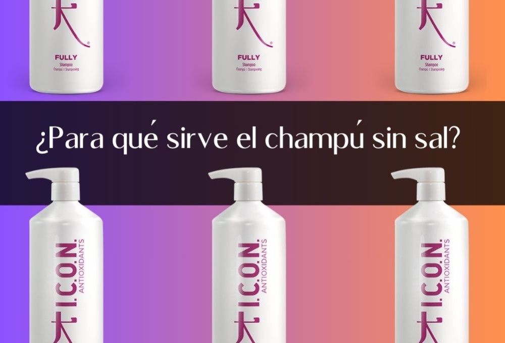 ¿Para qué sirve el champú sin sal?