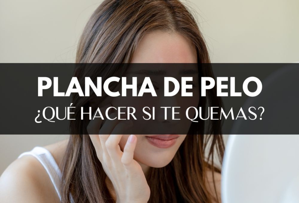 Consejos efectivos de expertos: qué hacer cuando te quemas con la plancha de pelo