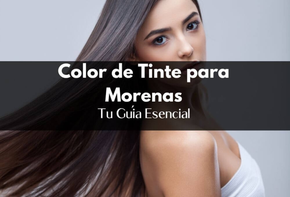Tendencias Color de Tinte para Morenas