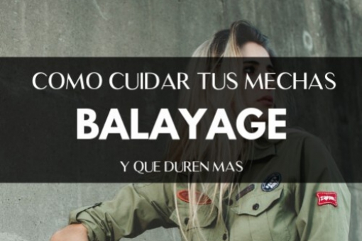 Cómo cuidar las mechas balayage