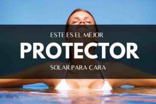 Mejor protector solar para cara