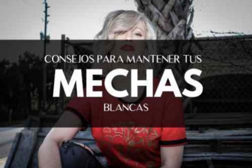 Mechas blancas: Todo lo que debes saber para conseguirlas