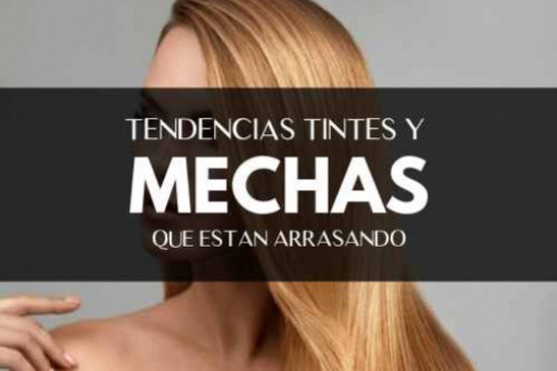 Tendencias de tintes y mechas para Verano 2019