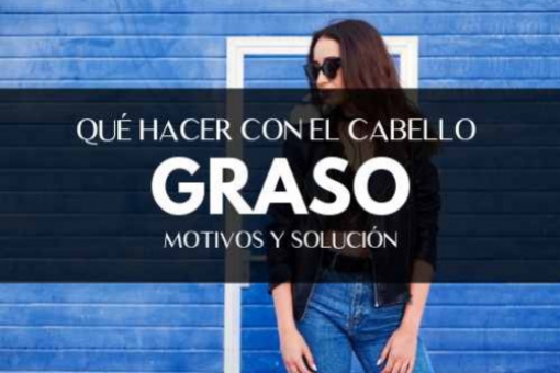Cabello graso: qué hacer