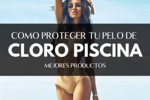productos para proteger el pelo del cloro de la piscina