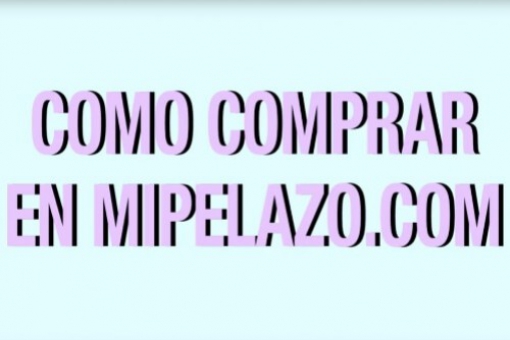 Tutorial: Cómo comprar en MiPelazo.com PASO A PASO