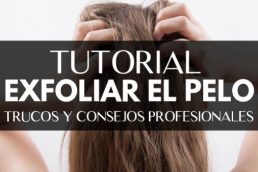 Exfoliar el pelo y el cuero cabelludo: Todo lo que tienes que saber