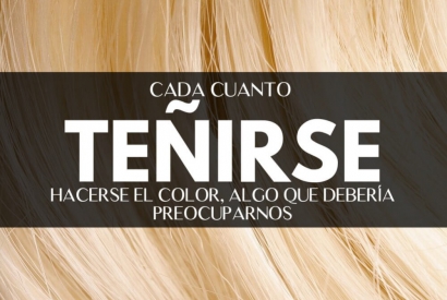 Cada cuánto teñir pelo, una cuestión que no nos preocupa, y debería