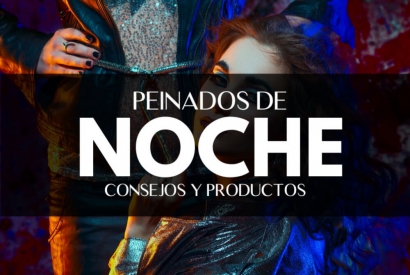 Peinados para salir de noche: consejos y productos a usar