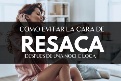 Cómo evitar la resaca: Al menos en la cara