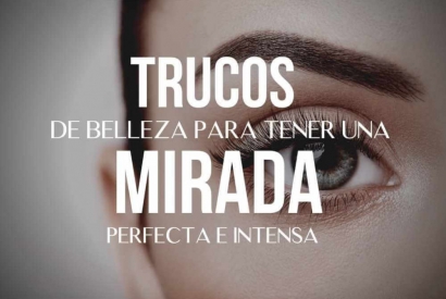 Tips de belleza para intensificar la mirada