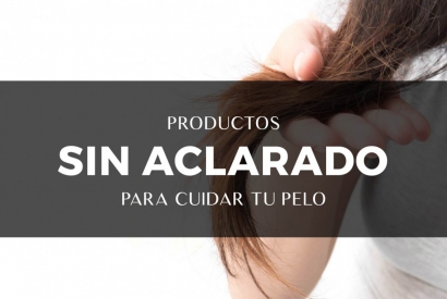 PRODUCTOS SIN ACLARADO PARA CUIDAR TU PELO