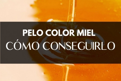 Pelo color miel: cómo conseguirlo, mantenerlo ¡y lucirlo!