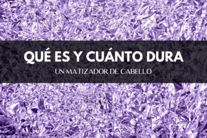 ¿Qué es y cuánto dura un matizador en el cabello?