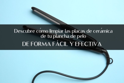 Descubre cómo limpiar las placas de cerámica de tu plancha de pelo de forma fácil y efectiva
