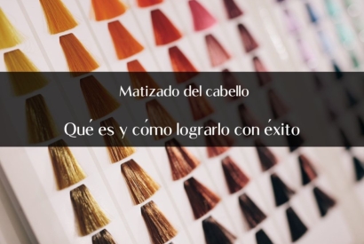 Descubre todo sobre el matizado del cabello: qué es y cómo lograrlo con éxito
