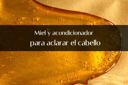 ¿Miel y acondicionador para aclarar el cabello?