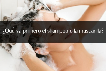 ¿Qué va primero el shampoo o la mascarilla?