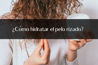 ¿Cómo hidratar el pelo rizado?