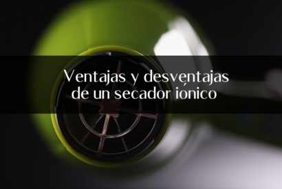 Secador Iónico: ¿Qué es?