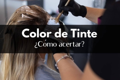 Cómo Acertar con el Color del Tinte