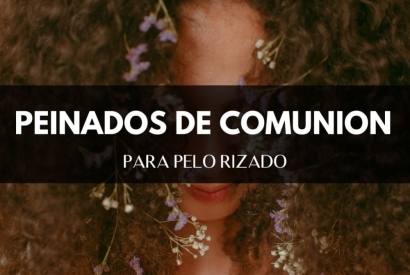 Peinados de comunión para pelo rizado: Ideas naturales y sofisticada